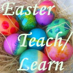 Post image for Easter Teach/Learn